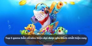 Bắn cá k8cc: Hàng trăm siêu phẩm bắn cá online đang chờ đón bạn