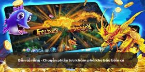 Bắn cá rồng tại k8cc: Đắm mình vào những vùng biển bất tận