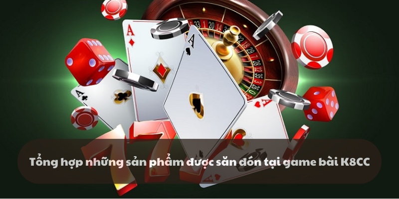 Những game bài k8cc nào đang hot hiện nay?
