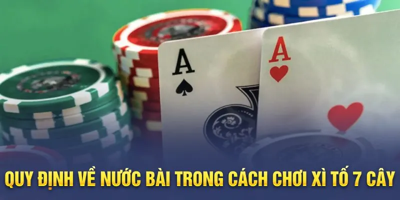 Quy tắc cơ bản của xì tố 7 cây